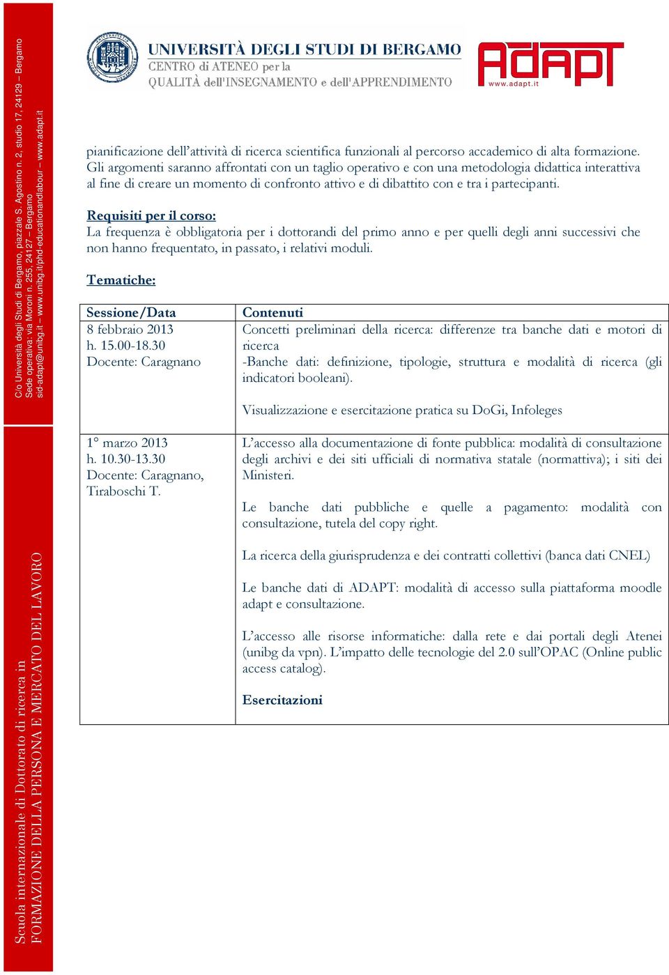 Tematiche: Sessione/Data 8 febbraio 2013 h. 15.00-18.