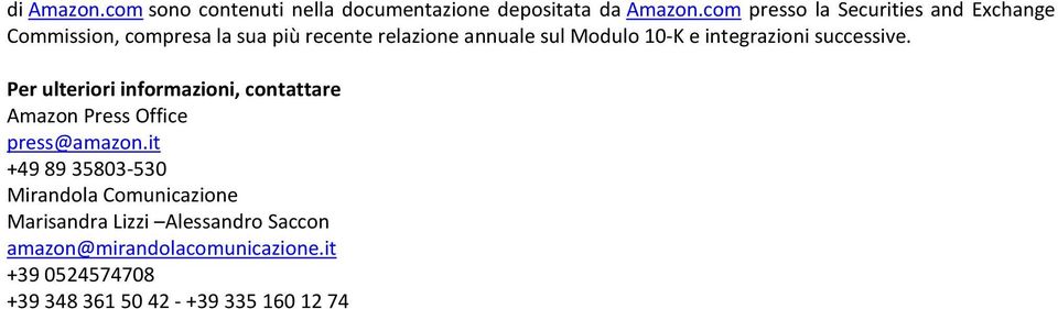 e integrazioni successive. Per ulteriori informazioni, contattare Amazon Press Office press@amazon.