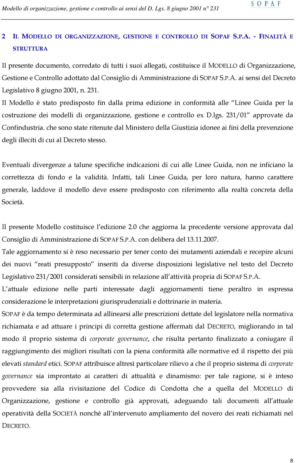 adottato dal Consiglio di Amministrazione di SOPAF S.P.A. ai sensi del Decreto Legislativo 8 giugno 2001, n. 231.