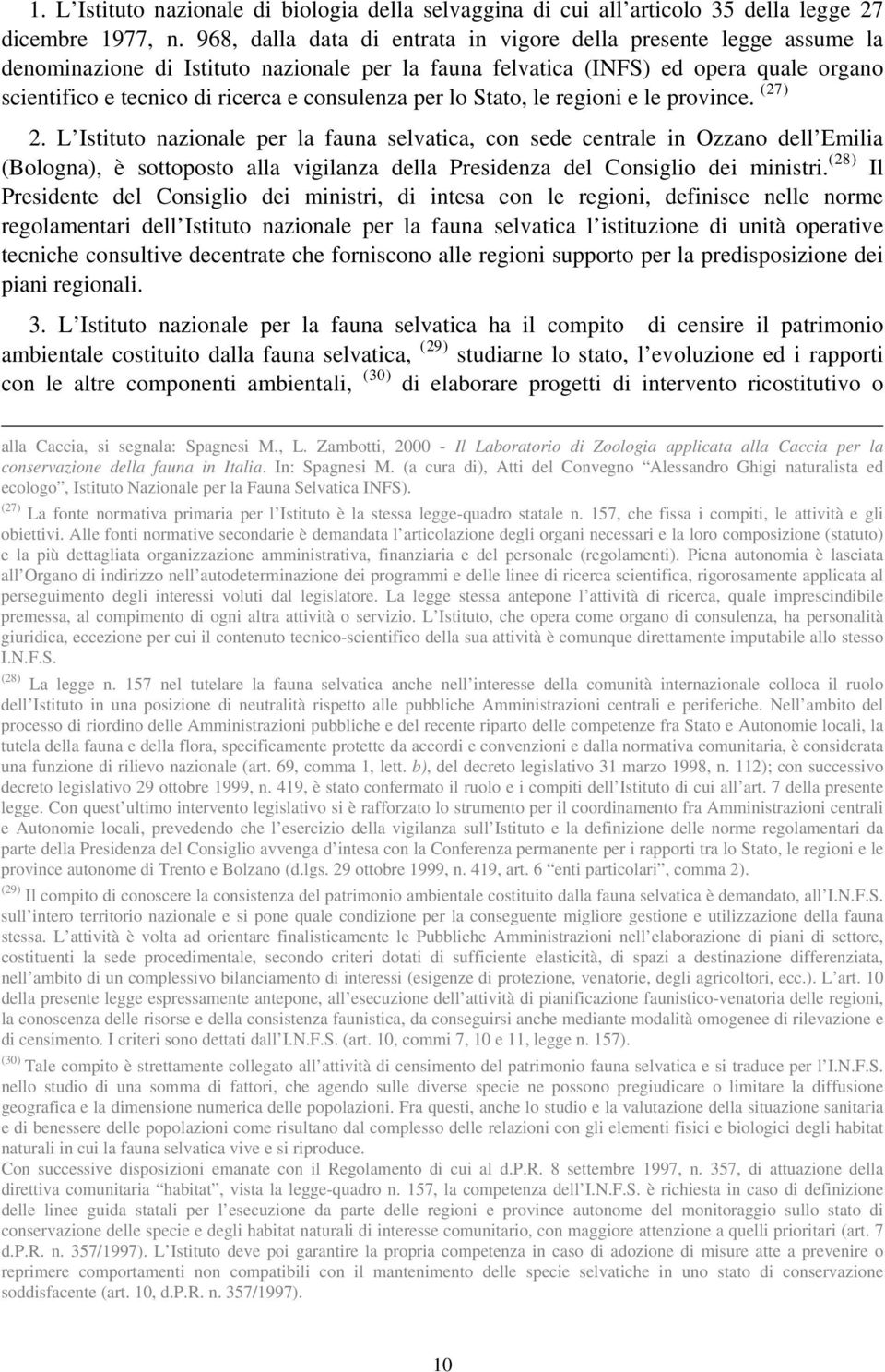 consulenza per lo Stato, le regioni e le province. ( 27) 2.