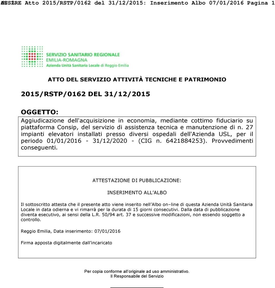 27 impianti elevatori installati presso diversi ospedali dell'azienda USL, per il periodo 01/01/2016-31/12/2020 - (CIG n. 6421884253). Provvedimenti conseguenti.