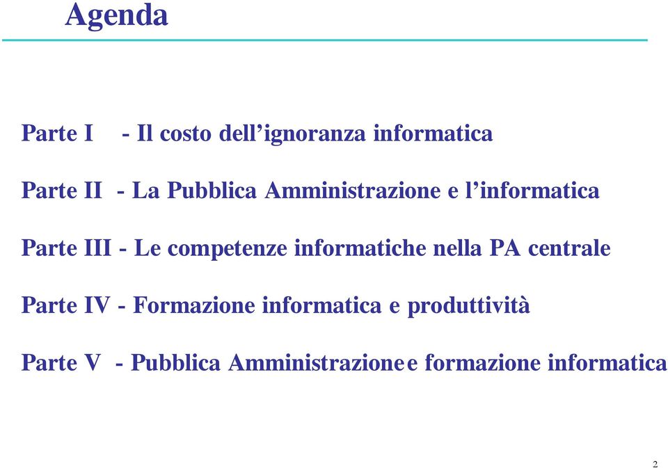 informatiche nella PA centrale Parte IV - Formazione informatica e