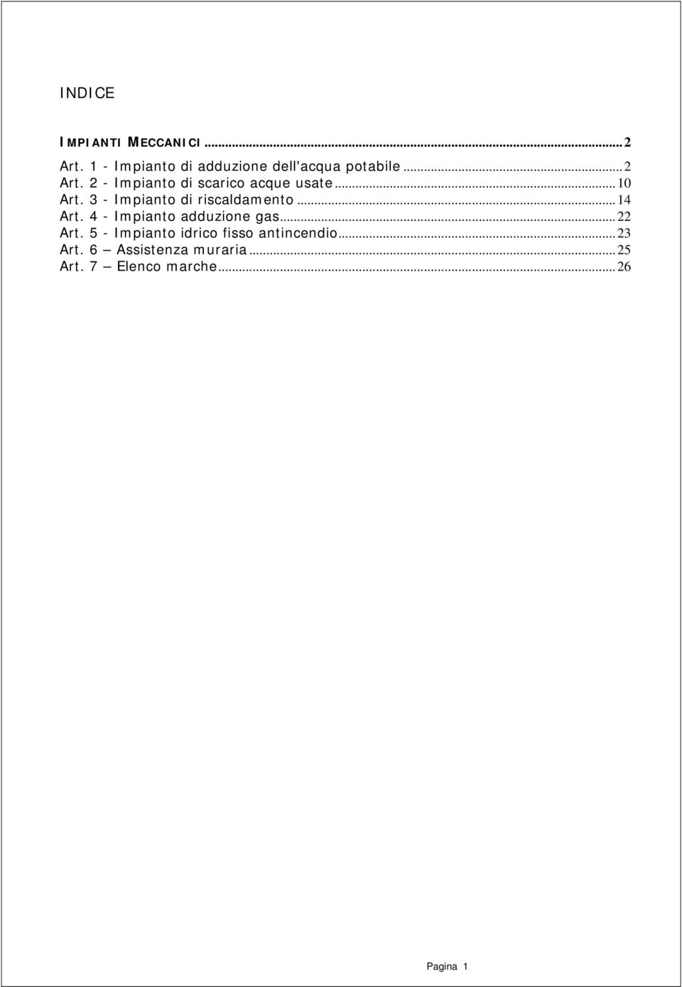 3 - Impianto di riscaldamento...14 Art. 4 - Impianto adduzione gas...22 Art.