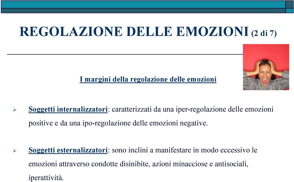 ipo-regolazione delle emozioni negative.