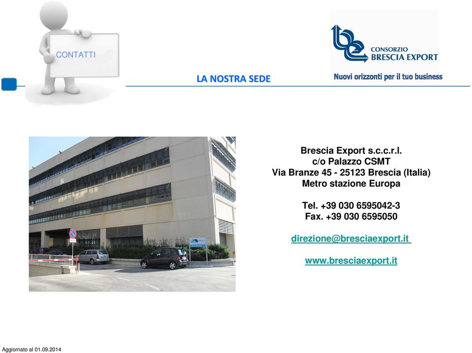 stazione Europa Tel. +39 030 6595042-3 Fax.