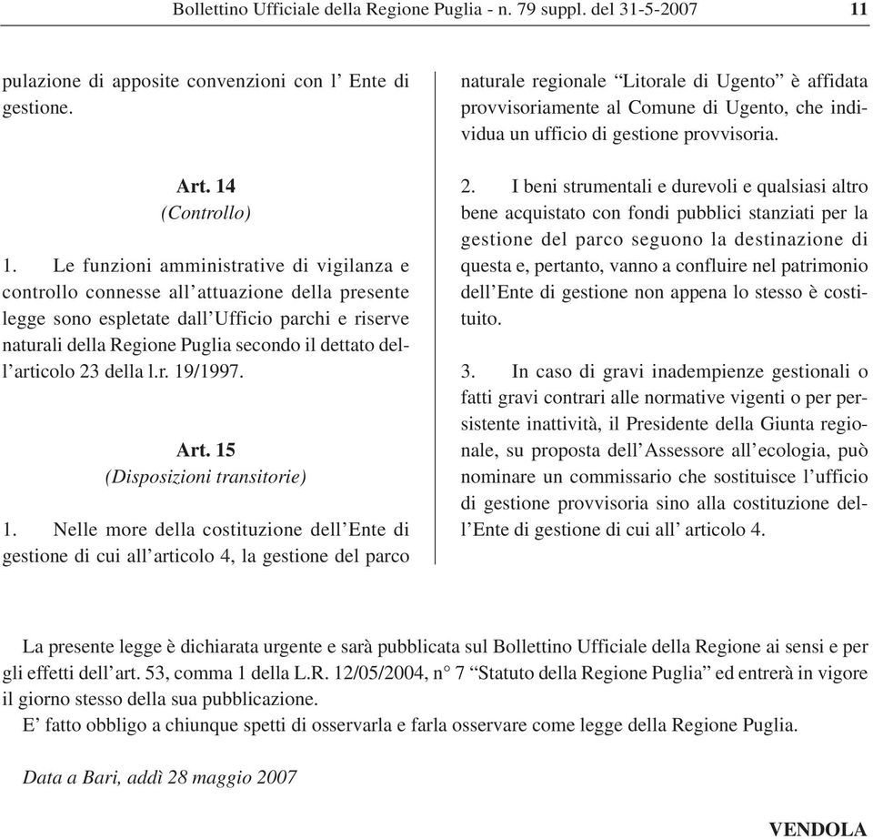 articolo 23 della l.r. 19/1997. Art. 15 (Disposizioni transitorie) 1.