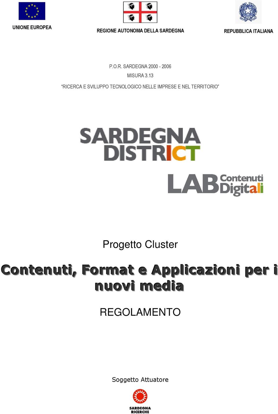 13 RICERCA E SVILUPPO TECNOLOGICO NELLE IMPRESE E NEL TERRITORIO