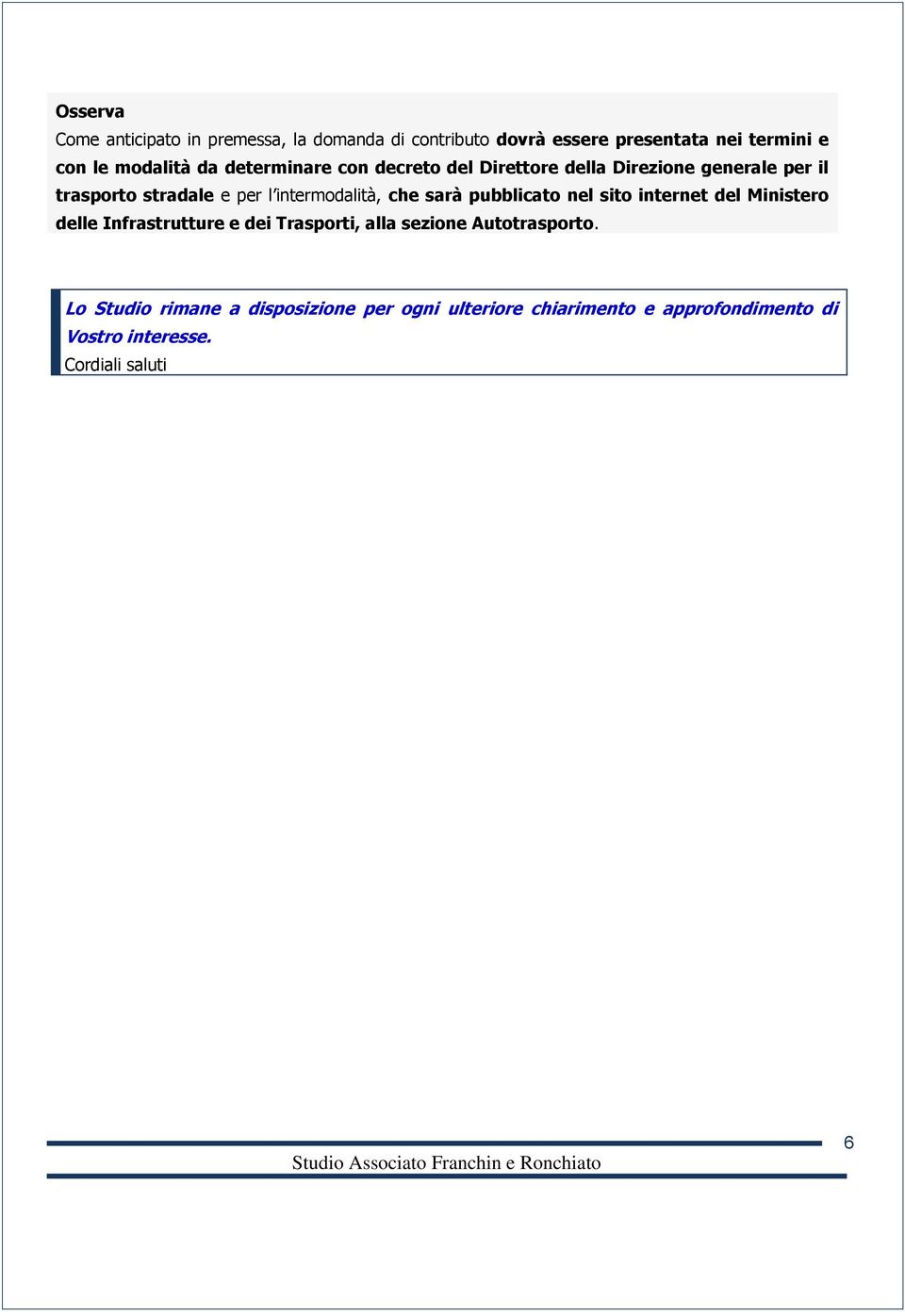 che sarà pubblicato nel sito internet del Ministero delle Infrastrutture e dei Trasporti, alla sezione