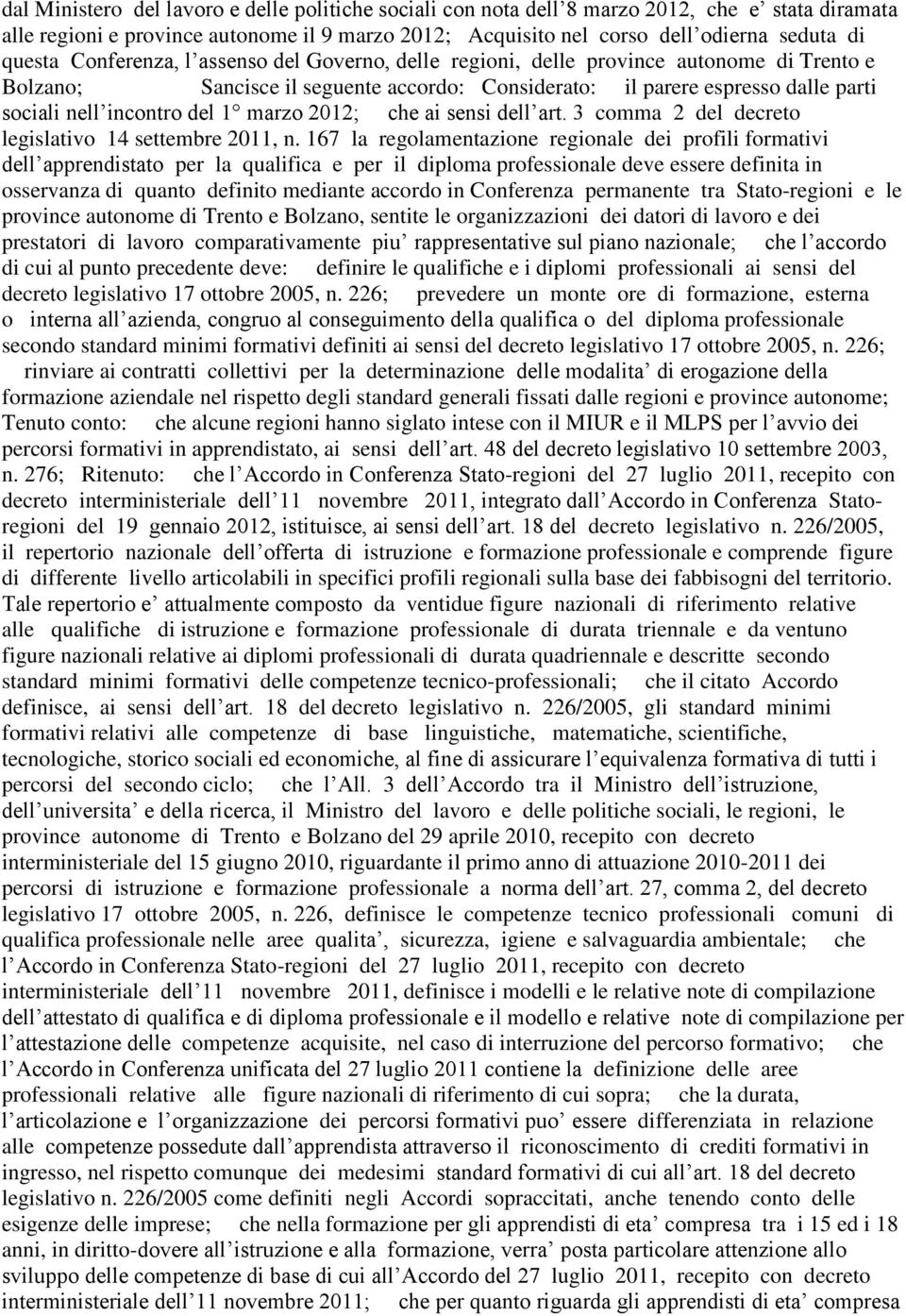 marzo 2012; che ai sensi dell art. 3 comma 2 del decreto legislativo 14 settembre 2011, n.