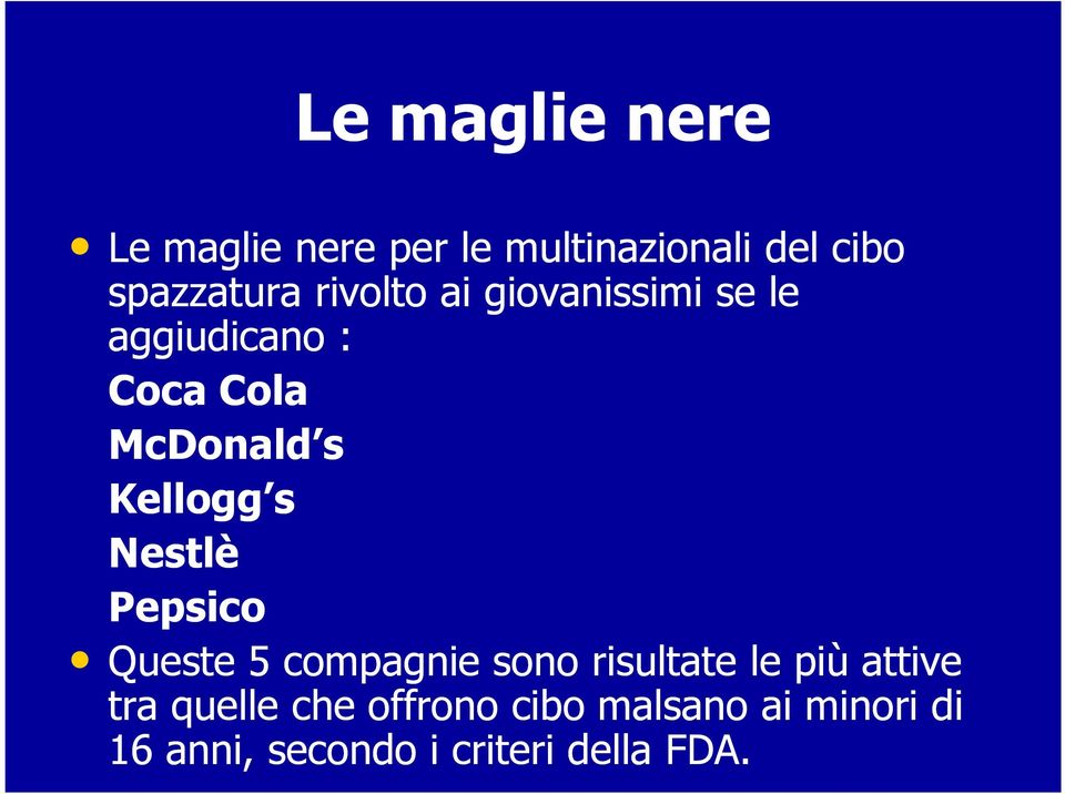 s Nestlè Pepsico Queste 5 compagnie sono risultate le più attive tra