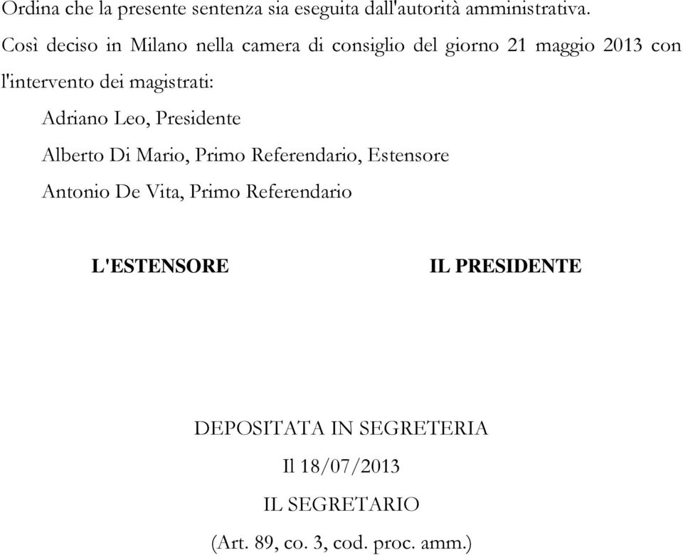magistrati: Adriano Leo, Presidente Alberto Di Mario, Primo Referendario, Estensore Antonio De Vita,