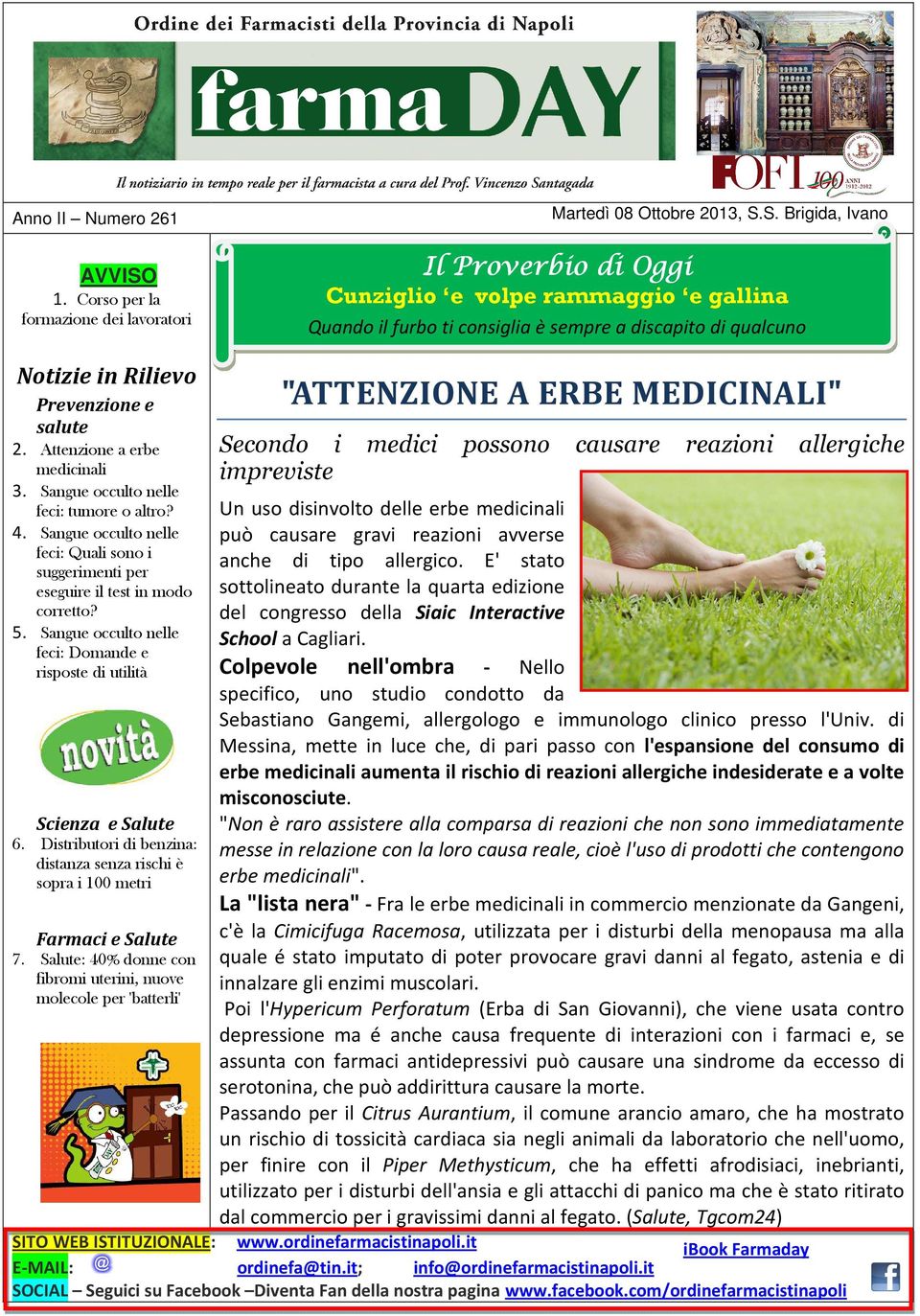 S. Brigida, Ivano Il Proverbio di Oggi Cunziglio e volpe rammaggio e gallina Quando il furbo ti consiglia è sempre a discapito di qualcuno Notizie in Rilievo Prevenzione e salute 2.