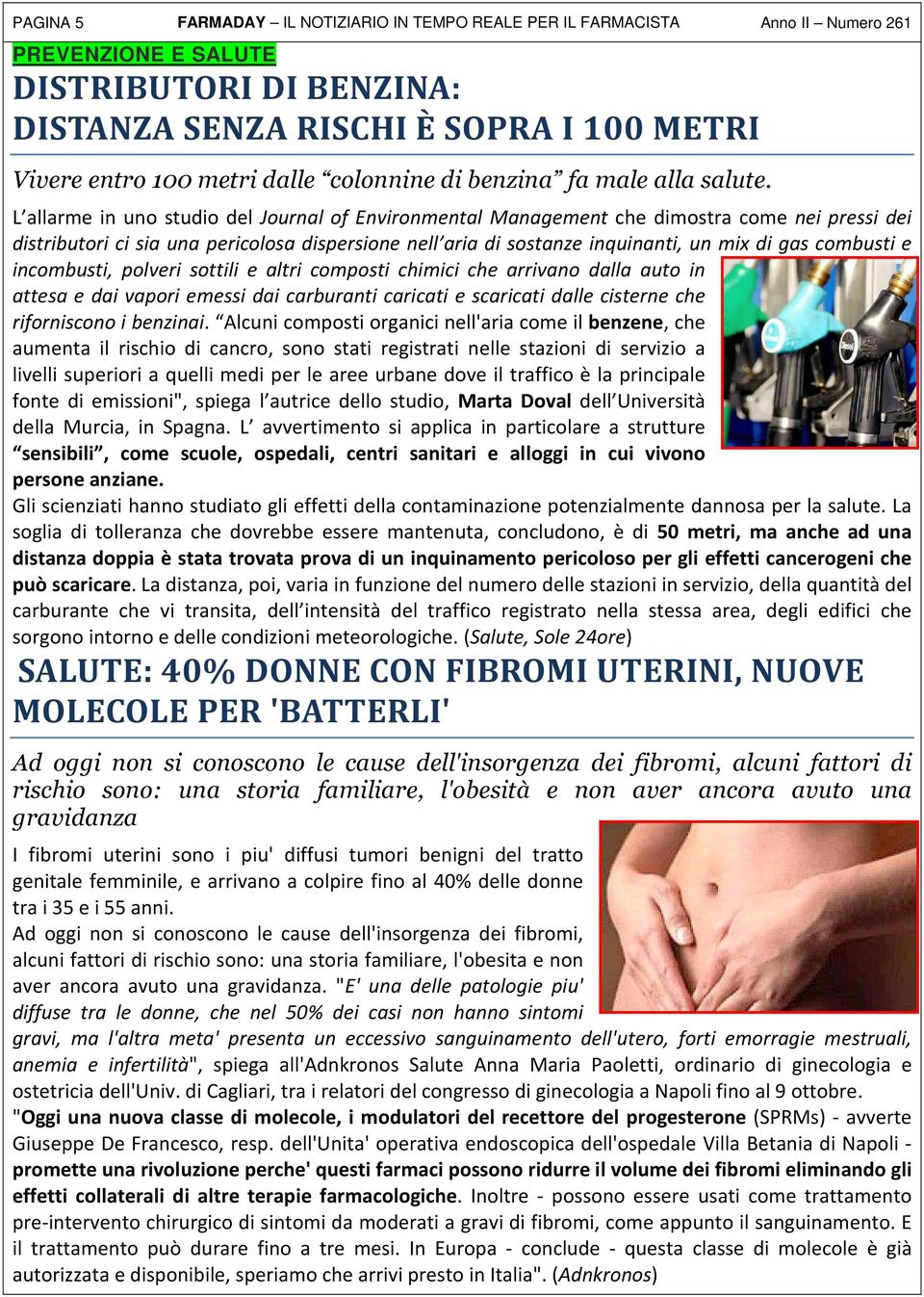 L allarme in uno studio del Journal of Environmental Management che dimostra come nei pressi dei distributori ci sia una pericolosa dispersione nell aria di sostanze inquinanti, un mix di gas