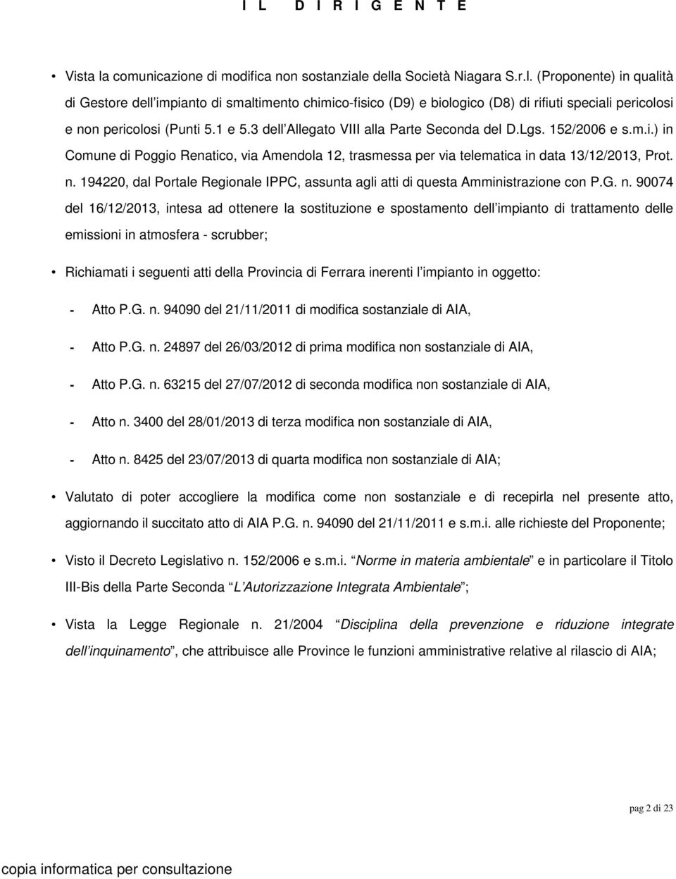 194220, dal Portale Regionale IPPC, assunta agli atti di questa Amministrazione con P.G. n.