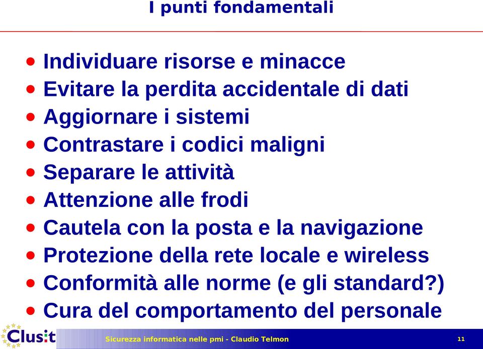 Attenzione alle frodi Cautela con la posta e la navigazione Protezione della rete