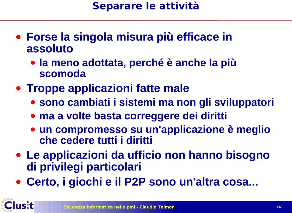 basta correggere dei diritti un compromesso su un'applicazione è meglio che cedere tutti i diritti Le