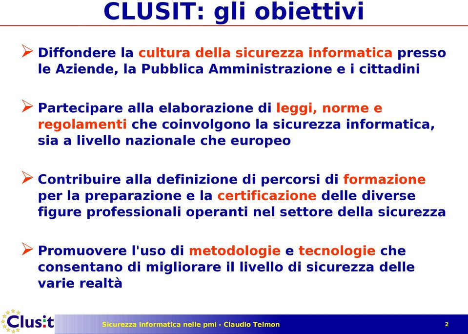 Contribuire alla definizione di percorsi di formazione per la preparazione e la certificazione delle diverse figure professionali operanti