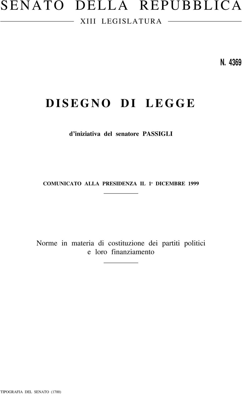 COMUNICATO ALLA PRESIDENZA IL 1 o DICEMBRE 1999 Norme in materia di