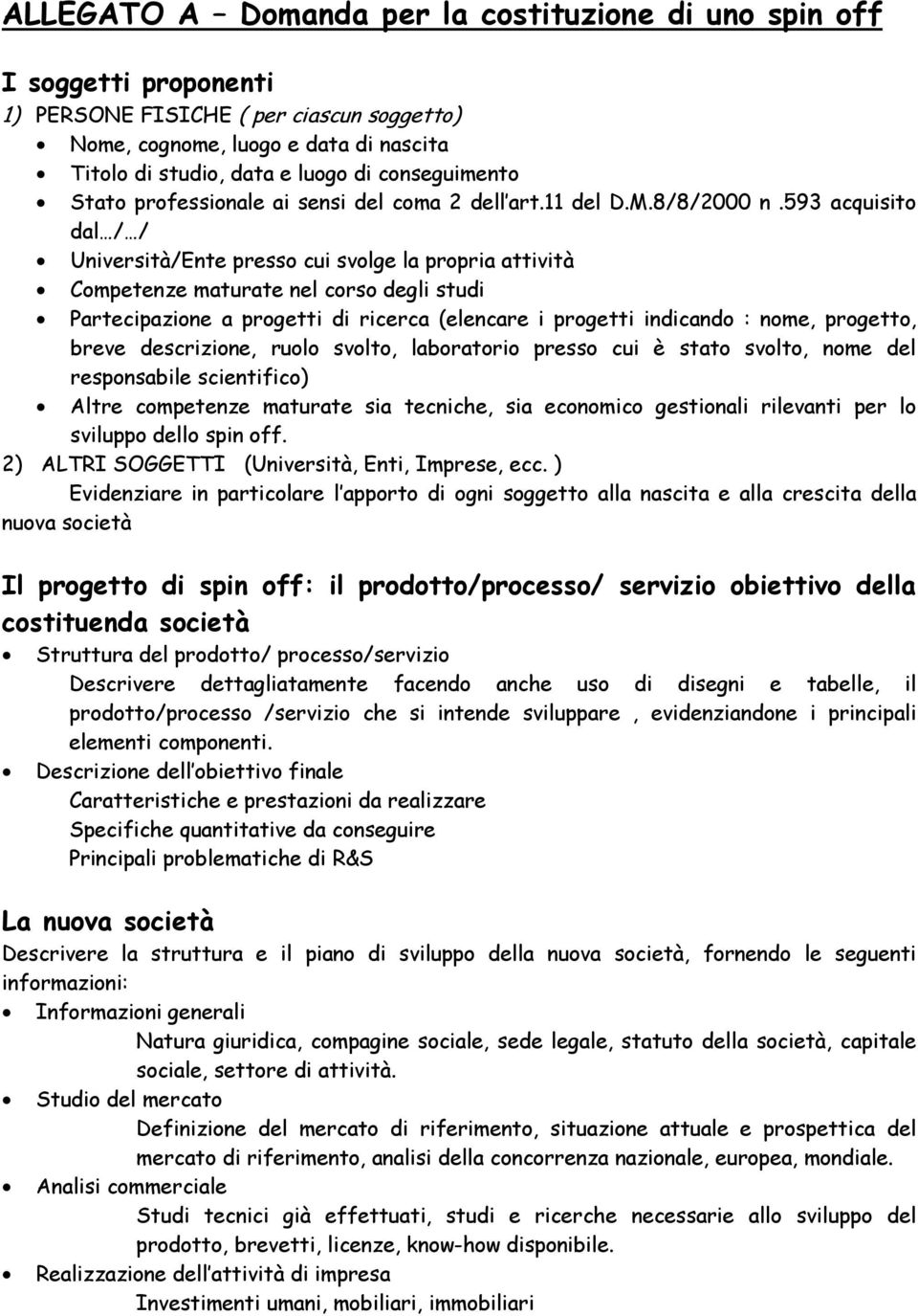 593 acquisito dal / / Università/Ente presso cui svolge la propria attività Competenze maturate nel corso degli studi Partecipazione a progetti di ricerca (elencare i progetti indicando : nome,