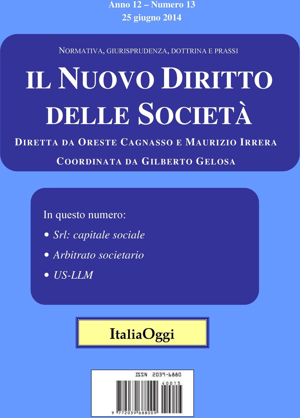 ORESTE CAGNASSO E MAURIZIO IRRERA COORDINATA DA GILBERTO GELOSA