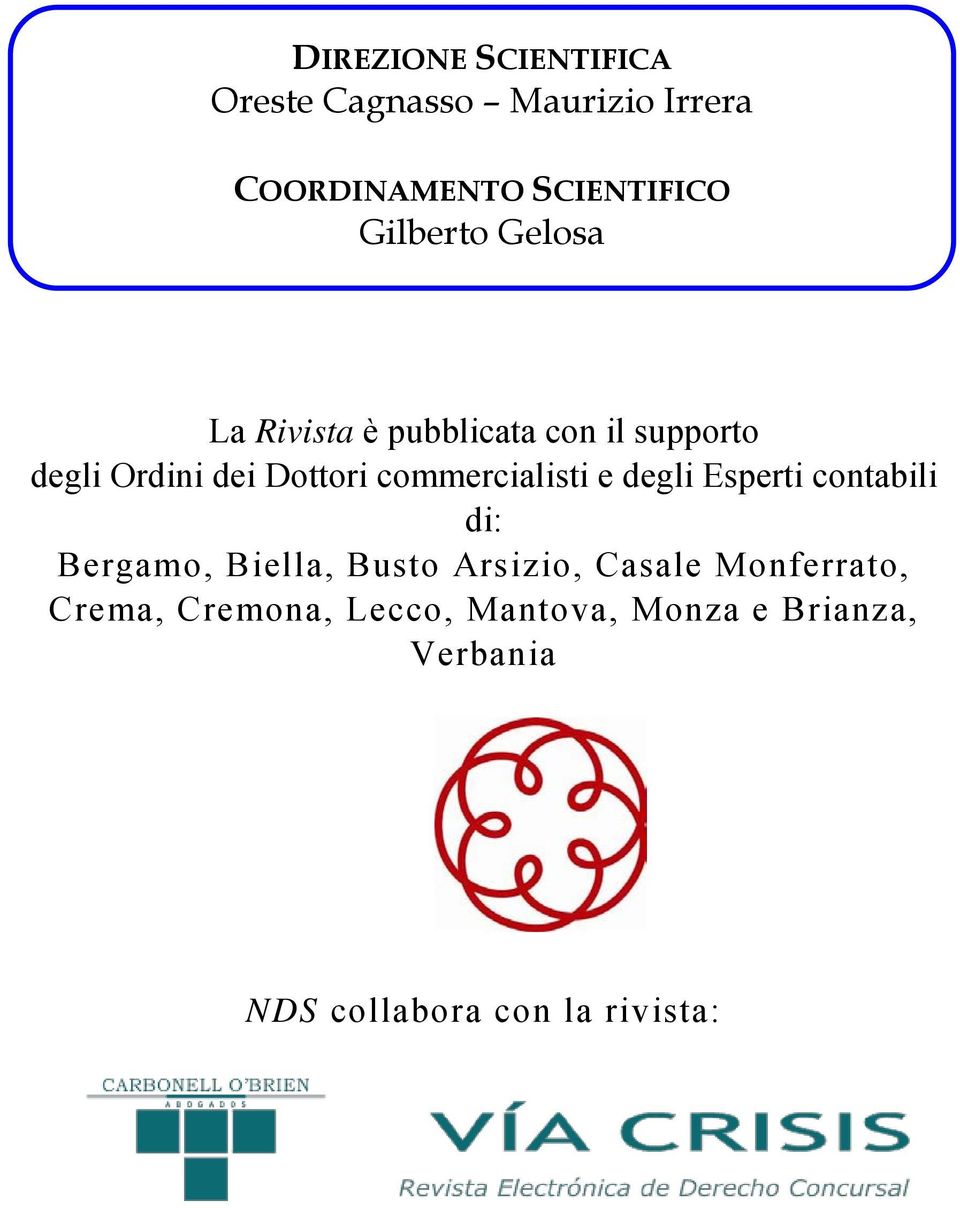 commercialisti e degli Esperti contabili di: Bergamo, Biella, Busto Arsizio, Casale