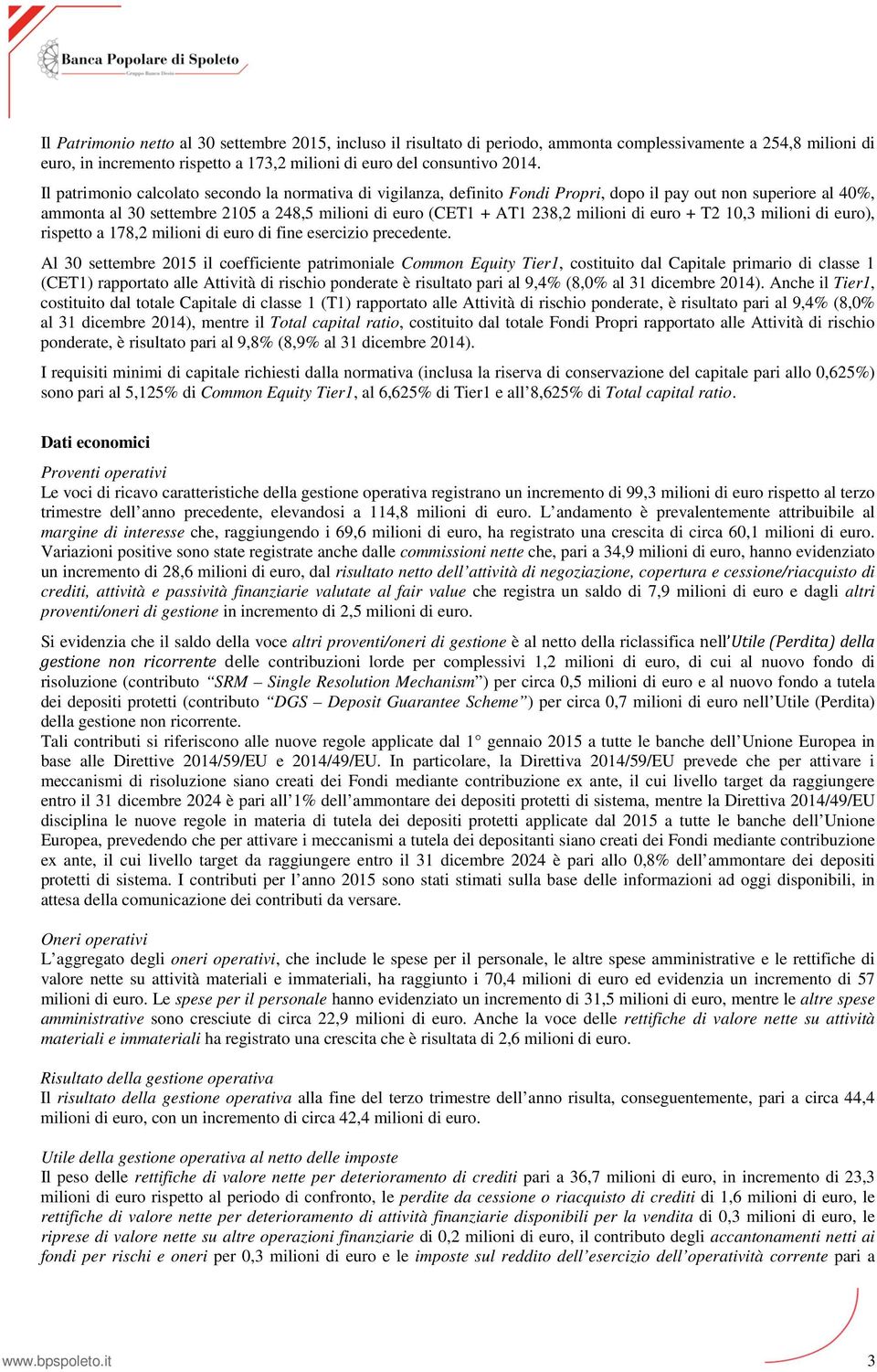 di euro + T2 10,3 milioni di euro), rispetto a 178,2 milioni di euro di fine esercizio precedente.