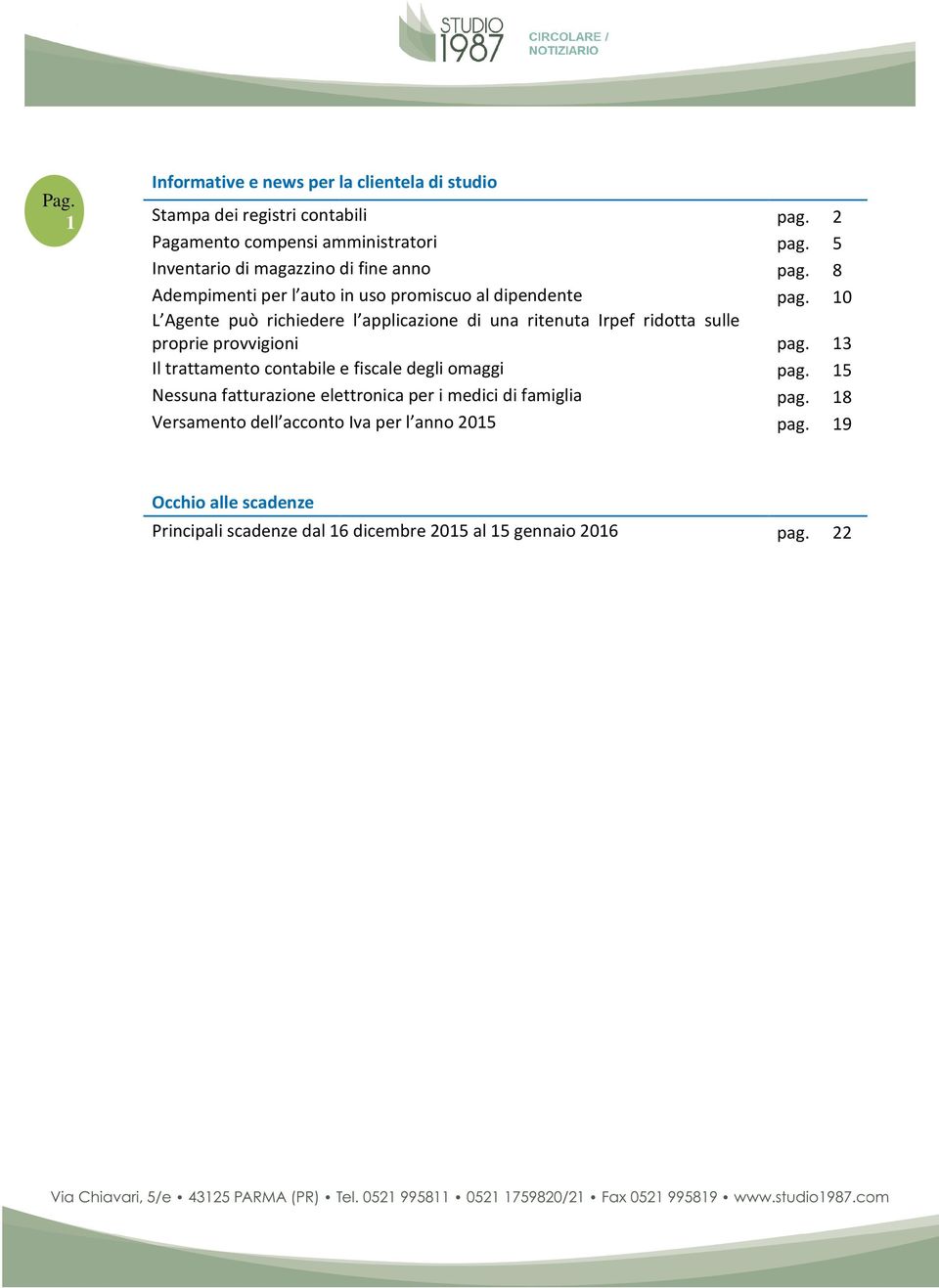 Il trattamento contabile e fiscale degli omaggi Nessuna fatturazione elettronica per i medici di famiglia Versamento dell acconto Iva per l anno 2015