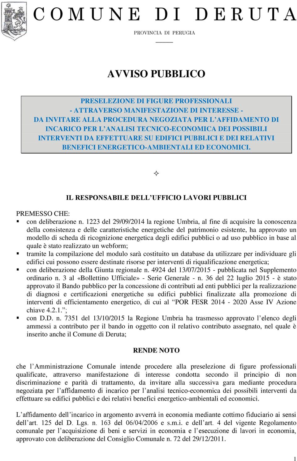 IL RESPONSABILE DELL UFFICIO LAVORI PUBBLICI PREMESSO CHE: con deliberazione n.