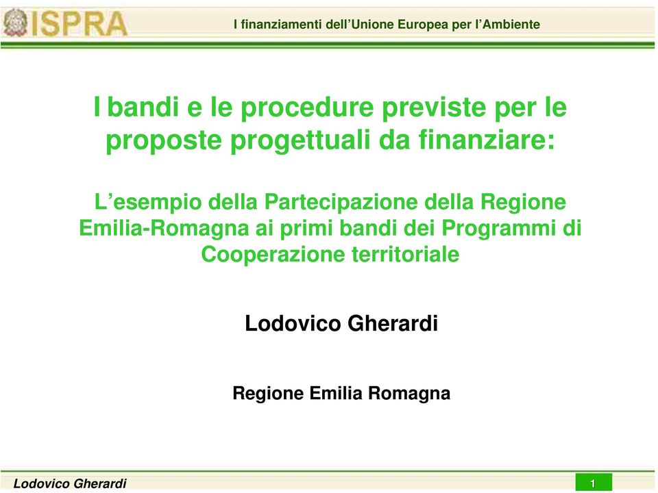 Partecipazione della Regione Emilia-Romagna ai primi bandi dei