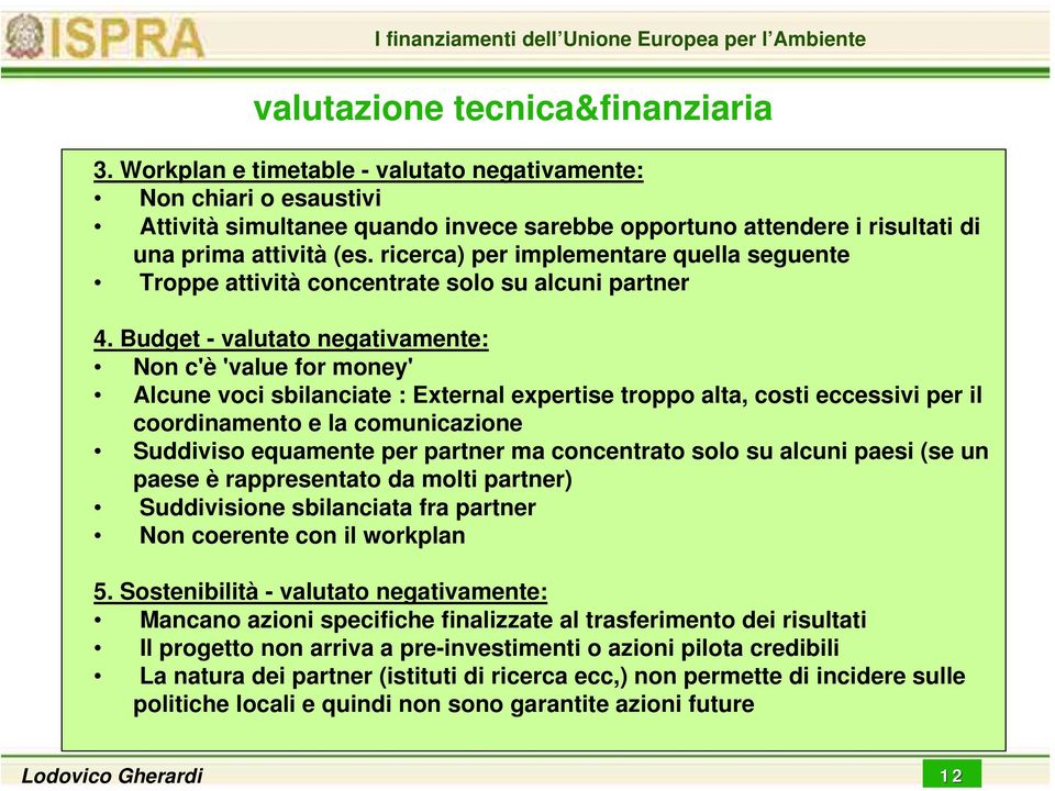 ricerca) per implementare quella seguente Troppe attività concentrate solo su alcuni partner 4.