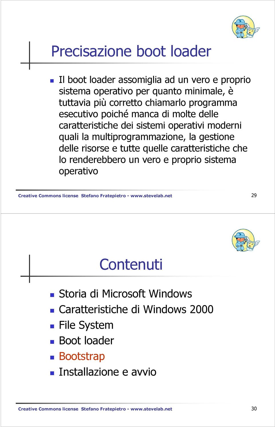 caratteristiche che lo renderebbero un vero e proprio sistema operativo Creative Commons license Stefano Fratepietro - www.stevelab.
