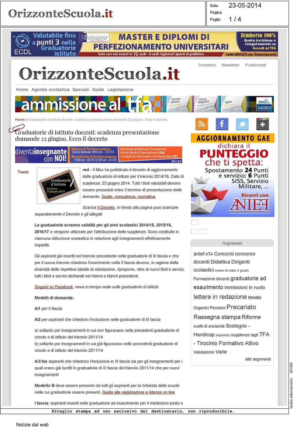 Ecco il decreto Tweet red - Il Miur ha pubblicato il decreto di aggiornamento delle graduatorie di istituto per il triennio 2014/16. di scadenza: 23 giugno 2014.