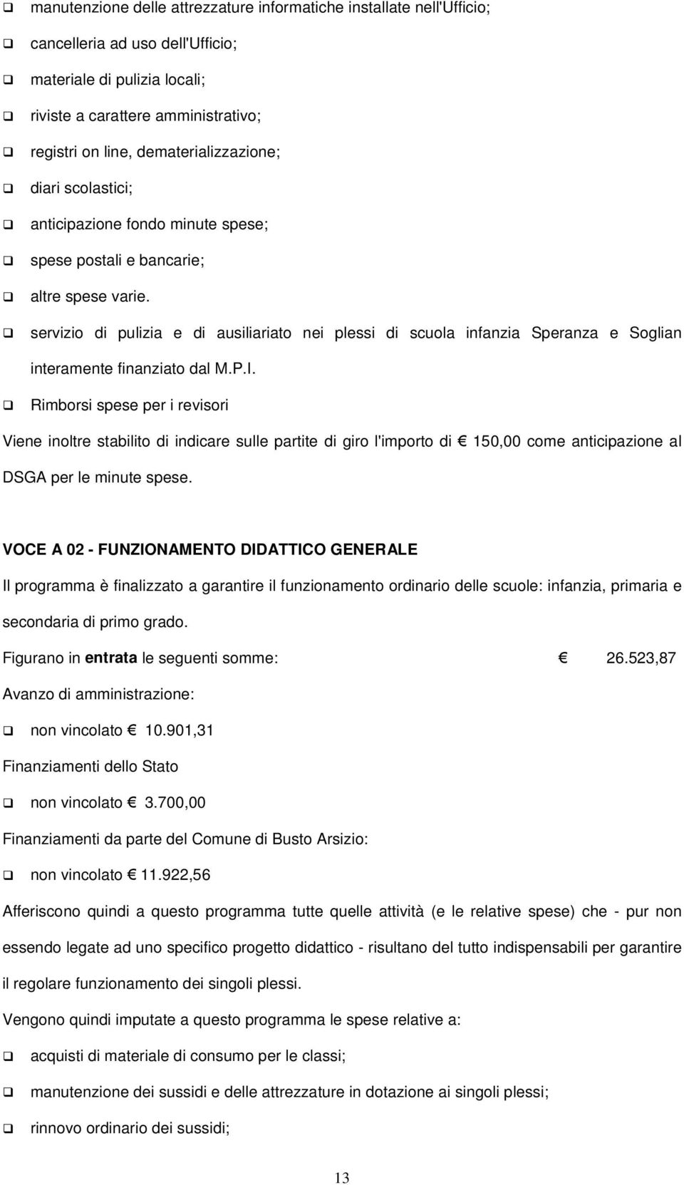 servizio di pulizia e di ausiliariato nei plessi di scuola infanzia Speranza e Soglian interamente finanziato dal M.P.I.