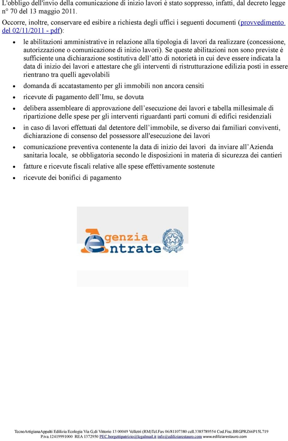 realizzare (concessione, autorizzazione o comunicazione di inizio lavori).