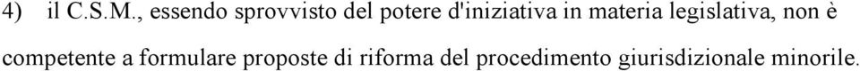 d'iniziativa in materia legislativa, non è