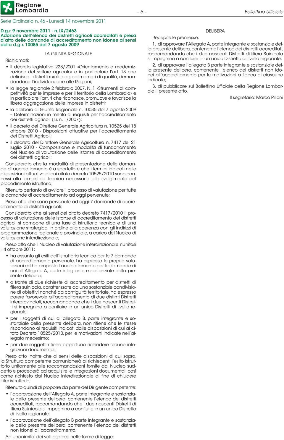 1 «Strumenti di competitività per le imprese e per il territorio della Lombardia» e in particolare l art.