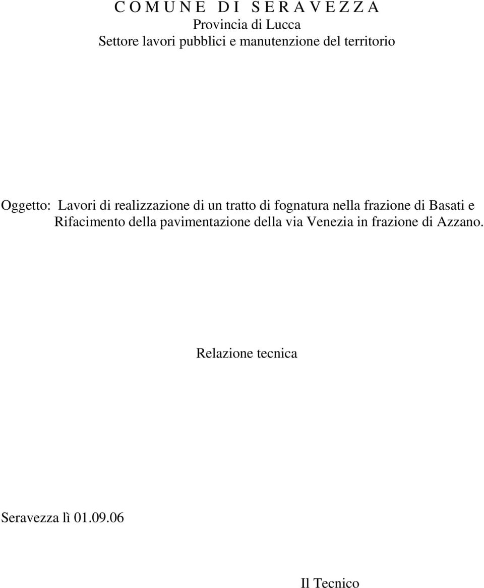 fognatura nella frazione di Basati e Rifacimento della pavimentazione della via