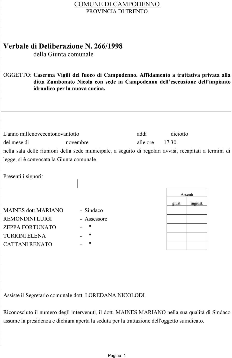 L'anno millenovecentonovantotto addì diciotto del mese di novembre alle ore 17.