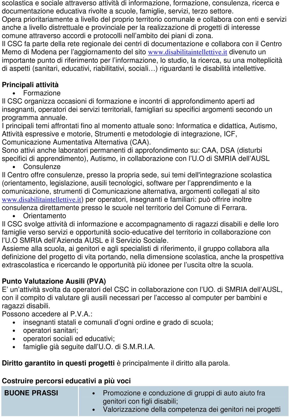 attraverso accordi e protocolli nell ambito dei piani di zona.