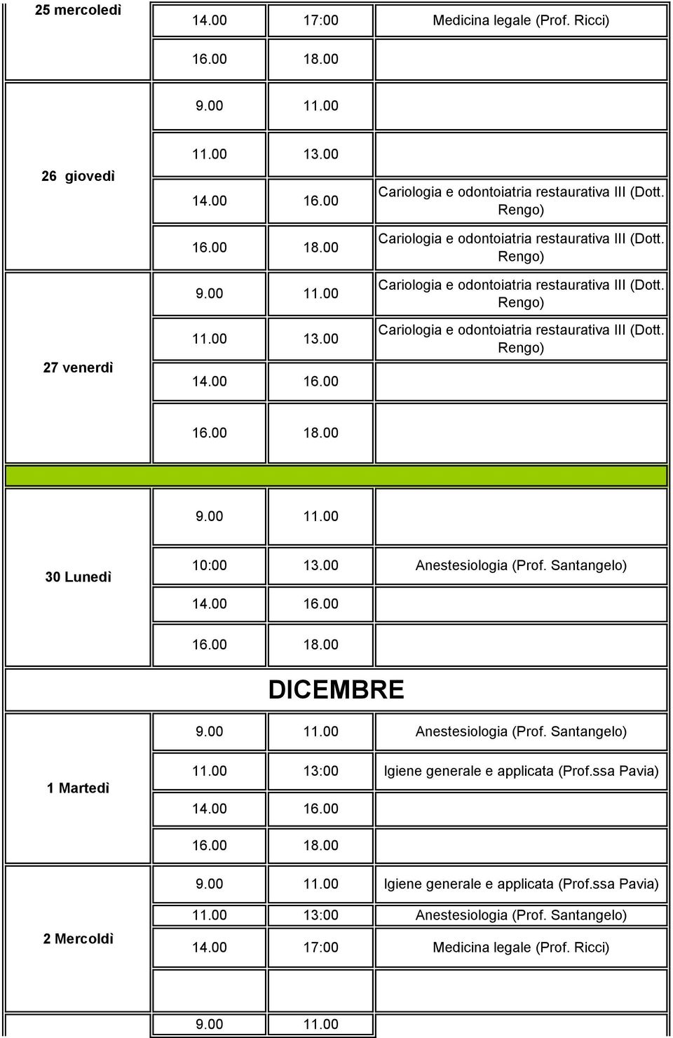 00 DICEMBRE 1 Martedì 13:00 2 Mercoldì 13:00 14.