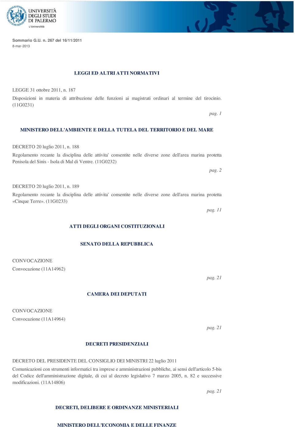 1 MINISTERO DELL'AMBIENTE E DELLA TUTELA DEL TERRITORIO E DEL MARE DECRETO 20 luglio 2011, n.