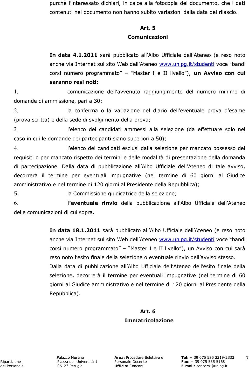 it/studenti voce bandi corsi numero programmato Master I e II livello ), un Avviso con cui saranno resi noti: 1.