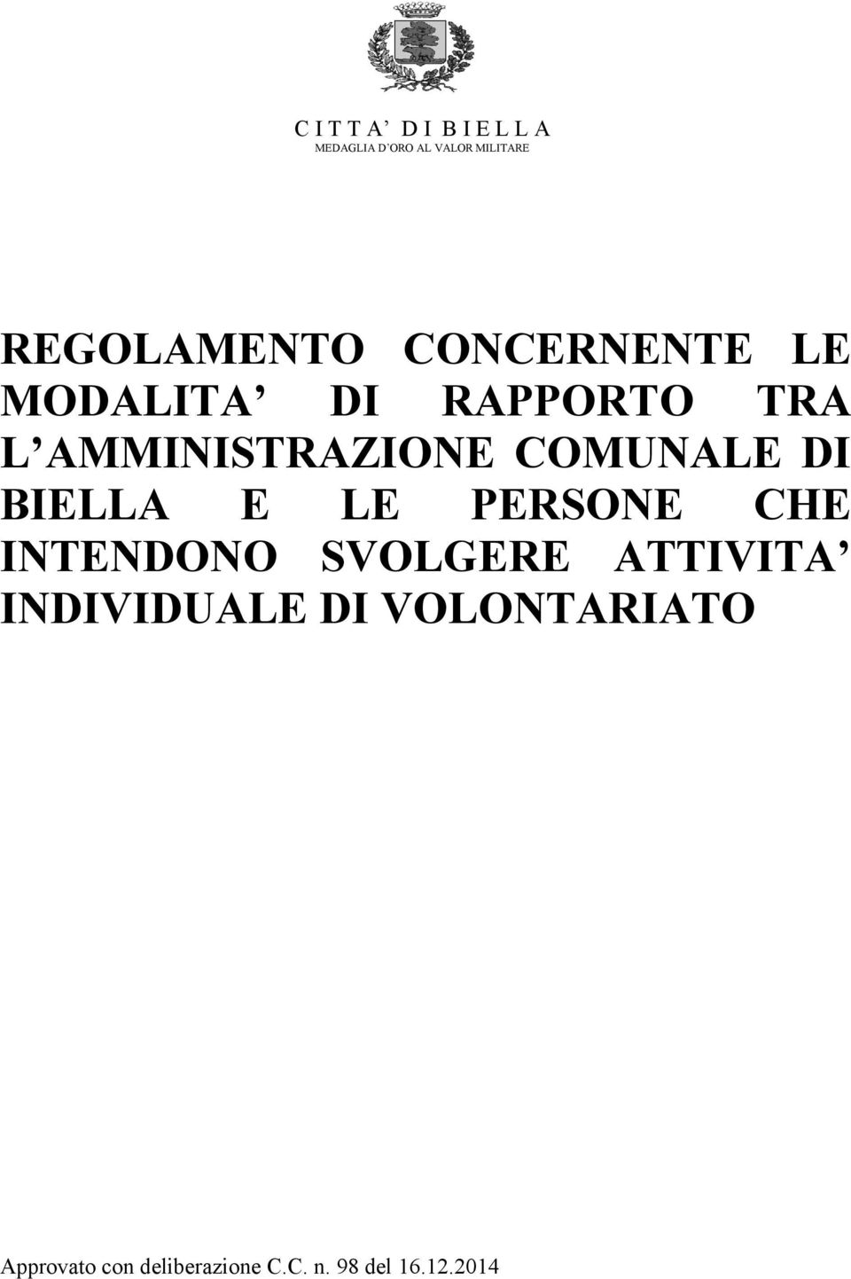 AMMINISTRAZIONE COMUNALE DI BIELLA E LE PERSONE CHE INTENDONO