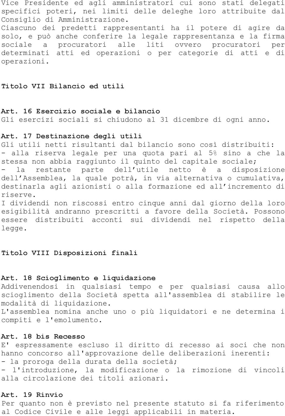 ed operazioni o per categorie di atti e di operazioni. Titolo VII Bilancio ed utili Art.