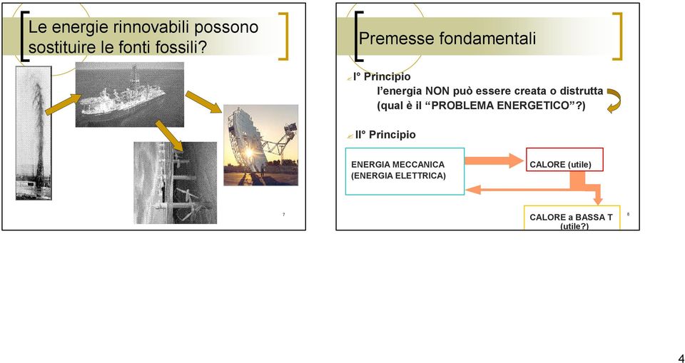 o distrutta (qual è il PROBLEMA ENERGETICO?