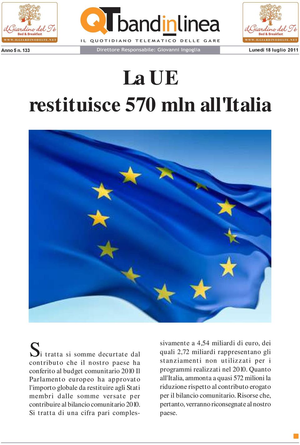 europeo ha approvato l'importo globale da restituire agli Stati membri dalle somme versate per contribuire al bilancio comunitario 2010.