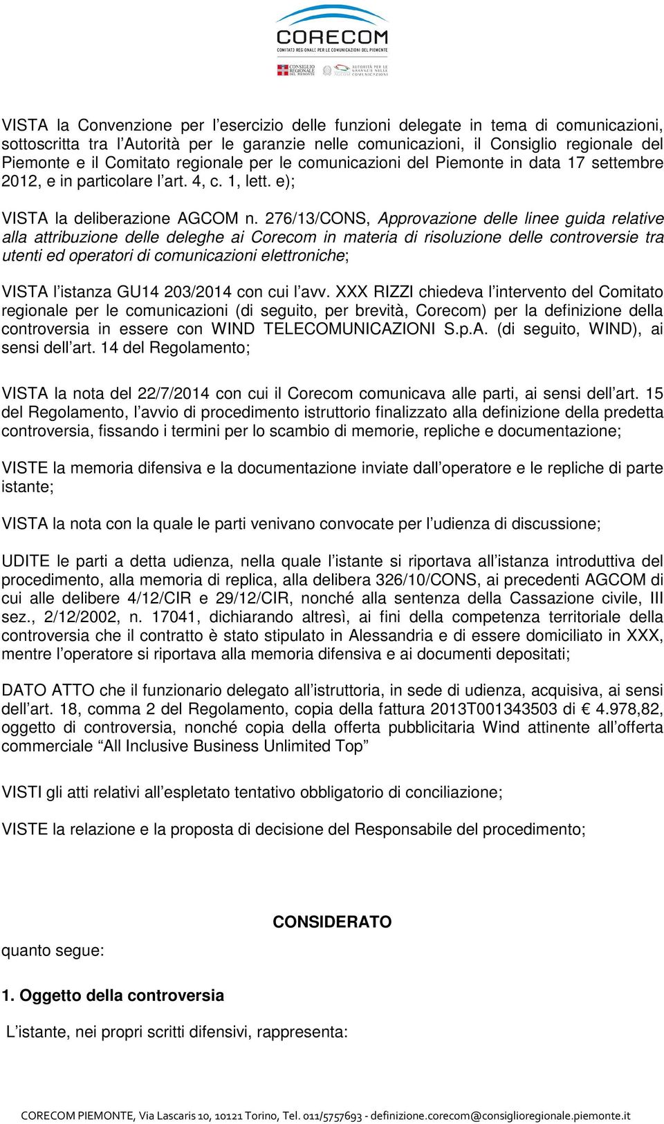 276/13/CONS, Approvazione delle linee guida relative alla attribuzione delle deleghe ai Corecom in materia di risoluzione delle controversie tra utenti ed operatori di comunicazioni elettroniche;