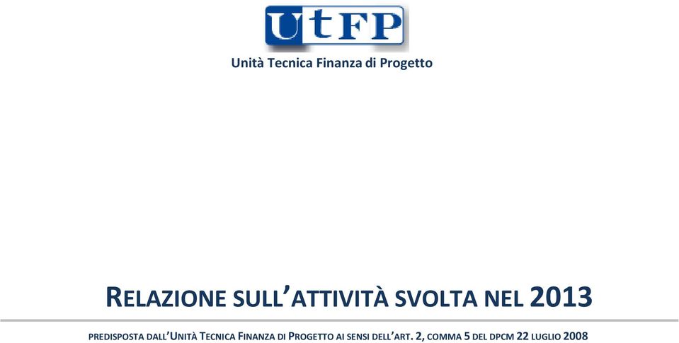 DALL UNITÀ TECNICA FINANZA DI PROGETTO AI