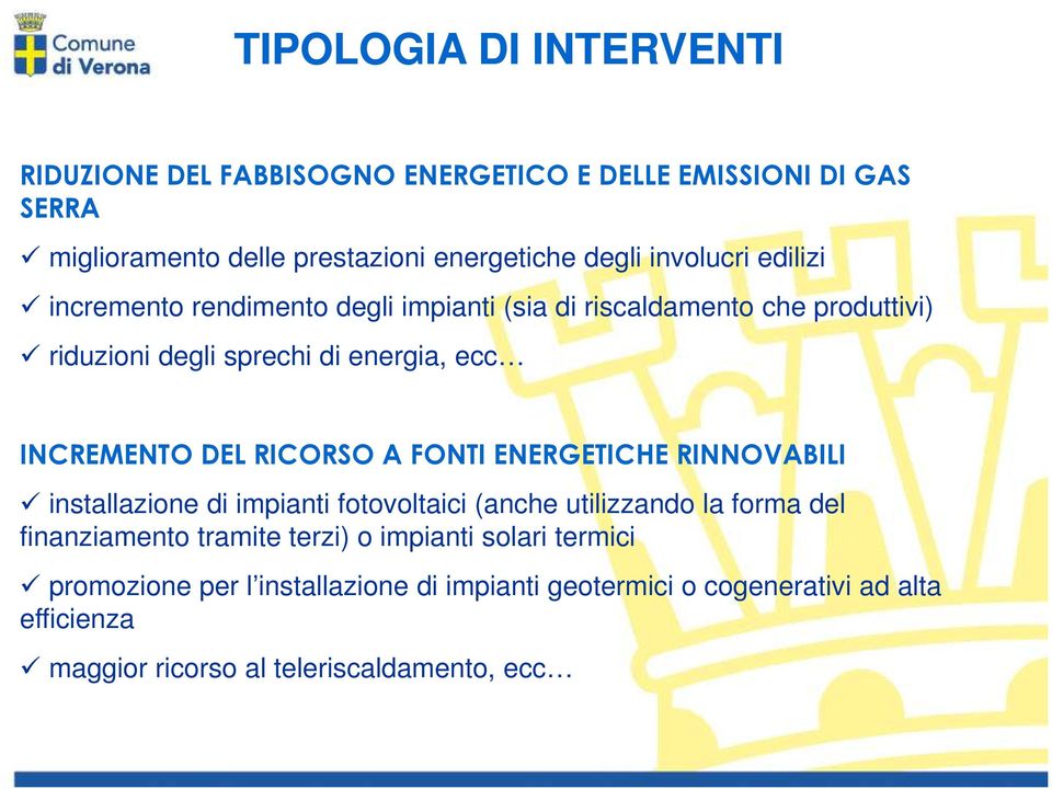 DEL RICORSO A FONTI ENERGETICHE RINNOVABILI installazione di impianti fotovoltaici (anche utilizzando la forma del finanziamento tramite terzi) o