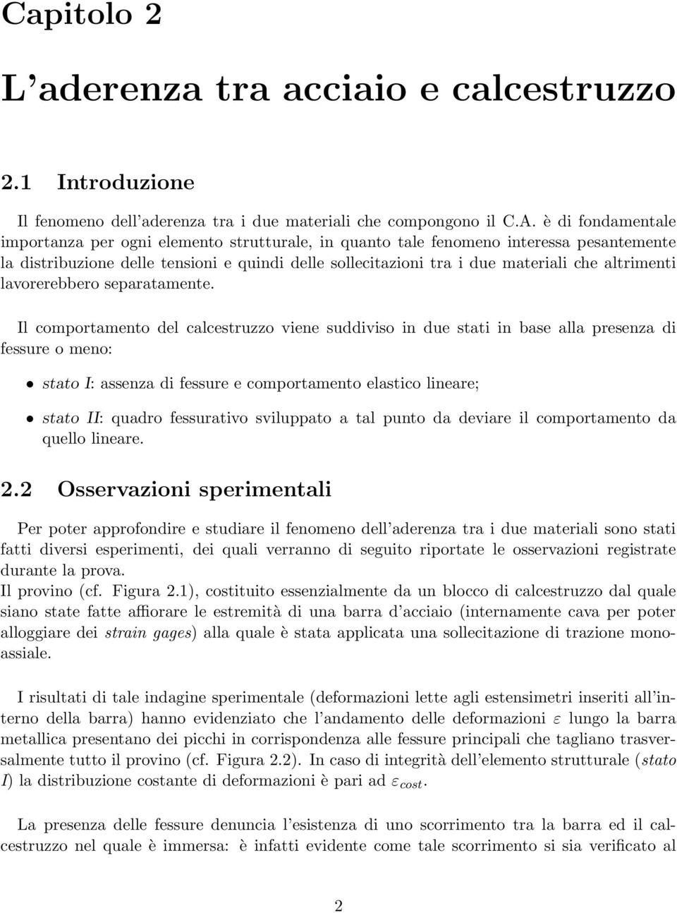 altrimenti lavorerebbero separatamente.